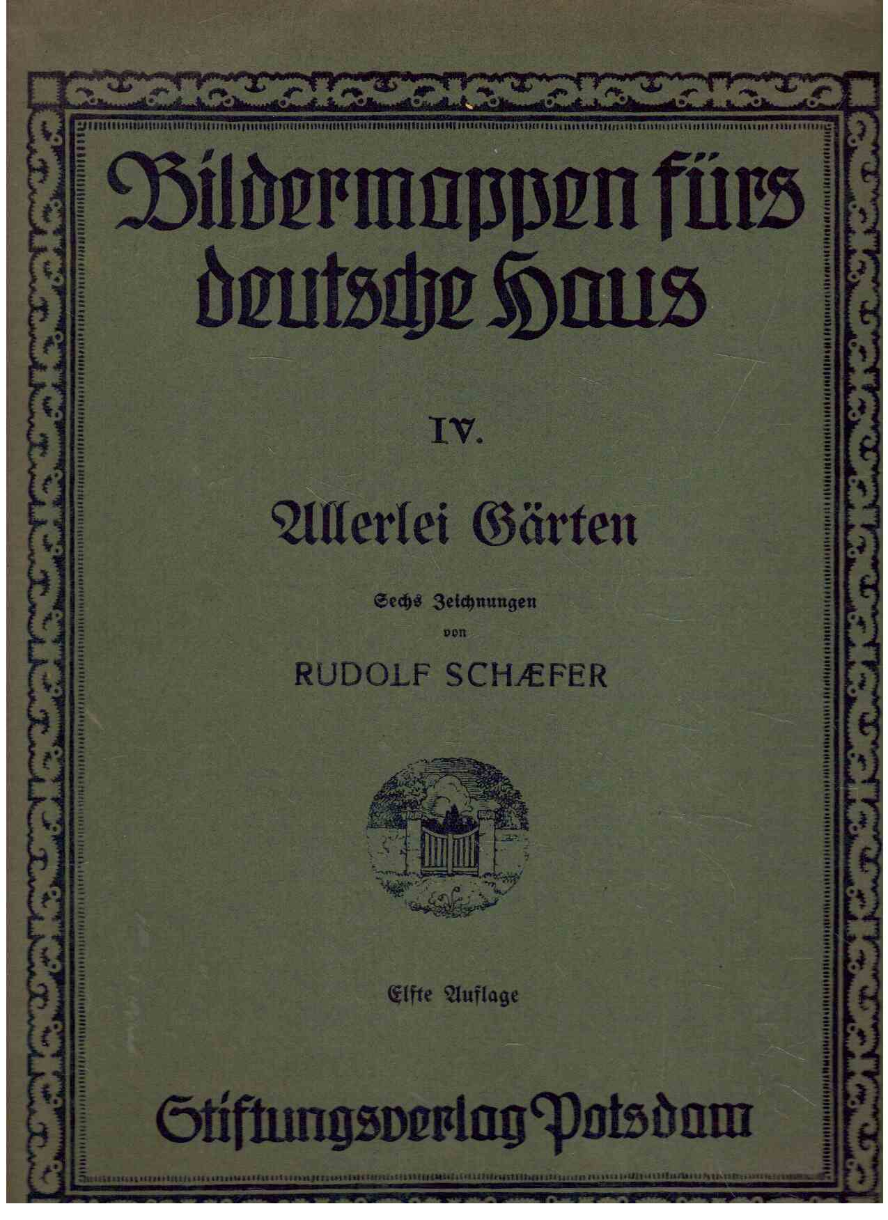 Bildermappen fürs deutsche Haus. IV: Allerlei Gärten Bildermappen fürs deutsche Haus. IV: Allerlei Gärten