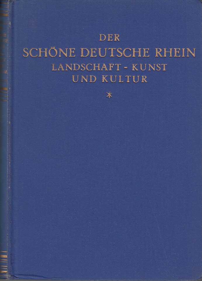 Der schöne deutsche Rhein - Landschaft, Kunst und Kultur. Der schöne deutsche Rhein - Landschaft, Kunst und Kultur.