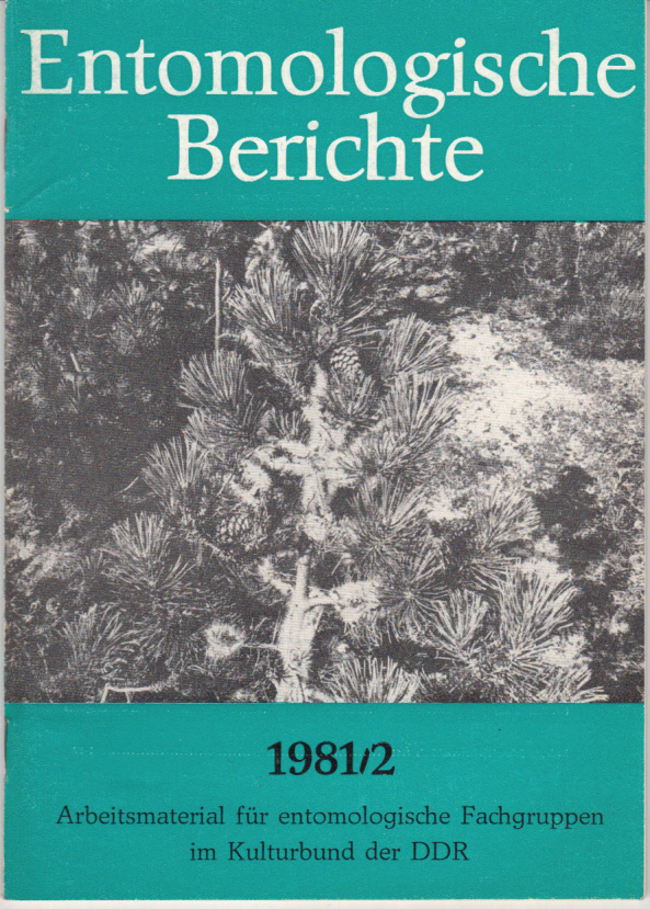 Entomologische Berichte : Arbeitsmaterial für entomologische Fachgruppen im Kulturbund der DDR 2(1981) Entomologische Berichte : Arbeitsmaterial für entomologische Fachgruppen im Kulturbund der DDR 2(1981)
