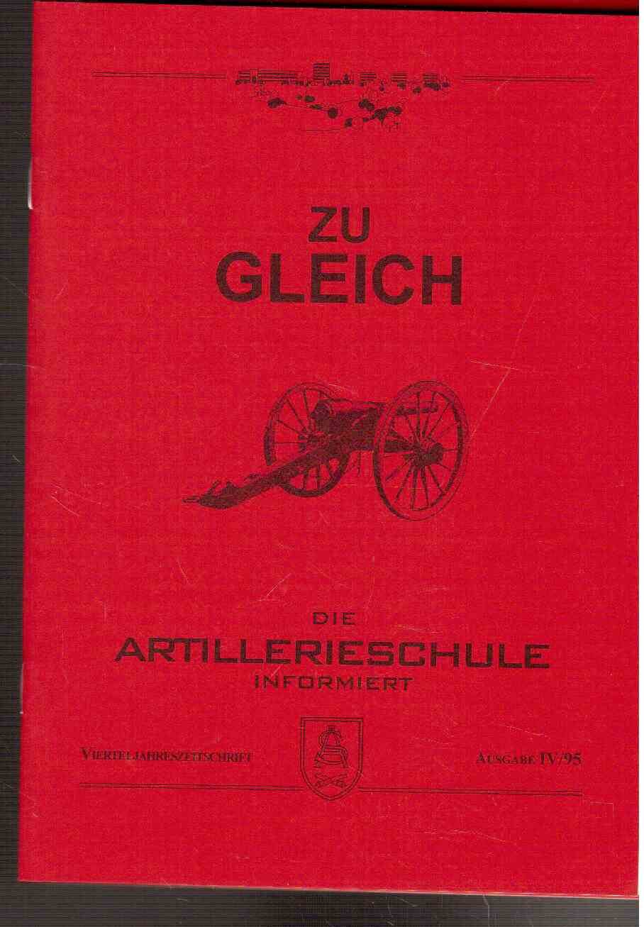 Zu gleich. Die Artillerieschule informiert. Ausgabe IV(1995) Zu gleich. Die Artillerieschule informiert. Ausgabe IV(1995)