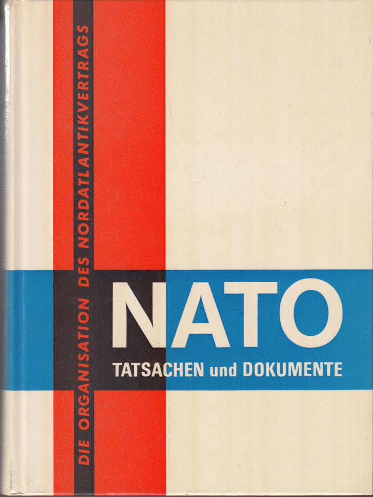 Nato - Tatsachen und Dokumente - Die Organisation des Nordatlantikvertrags Nato - Tatsachen und Dokumente - Die Organisation des Nordatlantikvertrags