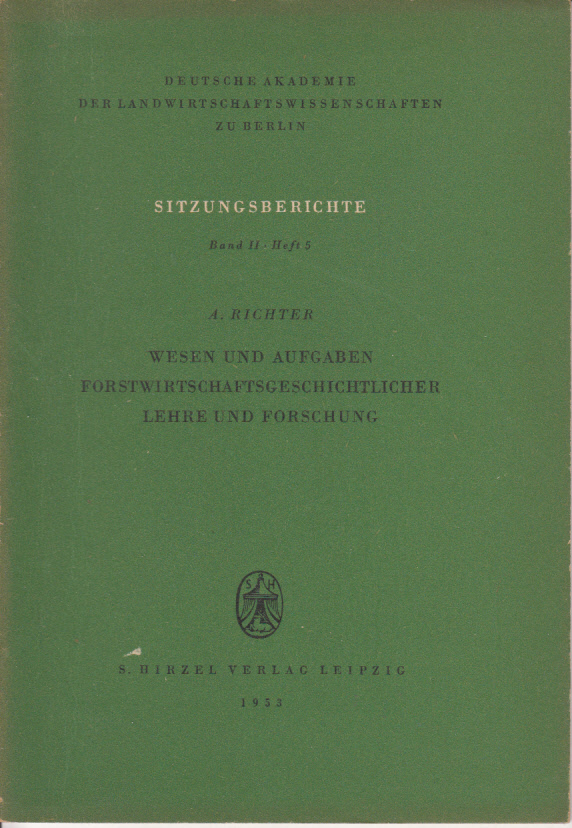 Wesen und Aufgaben forstwirtschaftsgeschichtlicher Lehre und Forschung Wesen und Aufgaben forstwirtschaftsgeschichtlicher Lehre und Forschung