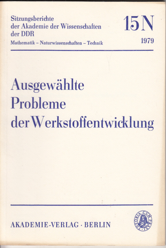 Ausgewählte Probleme der Werkstoffentwicklung Ausgewählte Probleme der Werkstoffentwicklung