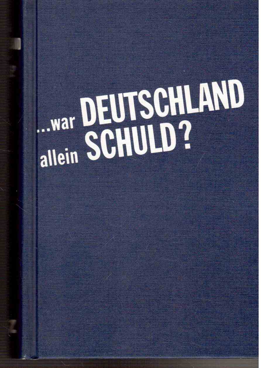 War Deutschland allein Schuld — Der Weg zum Zweiten Weltkrieg