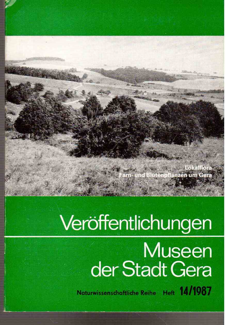 Beiträge zur Geologie, Flora und Fauna Ostthüringens XIV. Beiträge zur Geologie, Flora und Fauna Ostthüringens XIV.