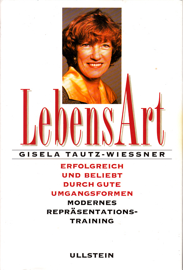 LebensArt. Erfolgreich und beliebt durch gute Umgangsformen LebensArt. Erfolgreich und beliebt durch gute Umgangsformen