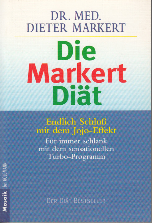 Die Markert-Diät: endlich Schluss mit dem Jojo-Effekt, fur immer schlank mit dem sensationellen Turbo-Programm Die Markert-Diät: endlich Schluss mit dem Jojo-Effekt, fur immer schlank mit dem sensationellen Turbo-Programm