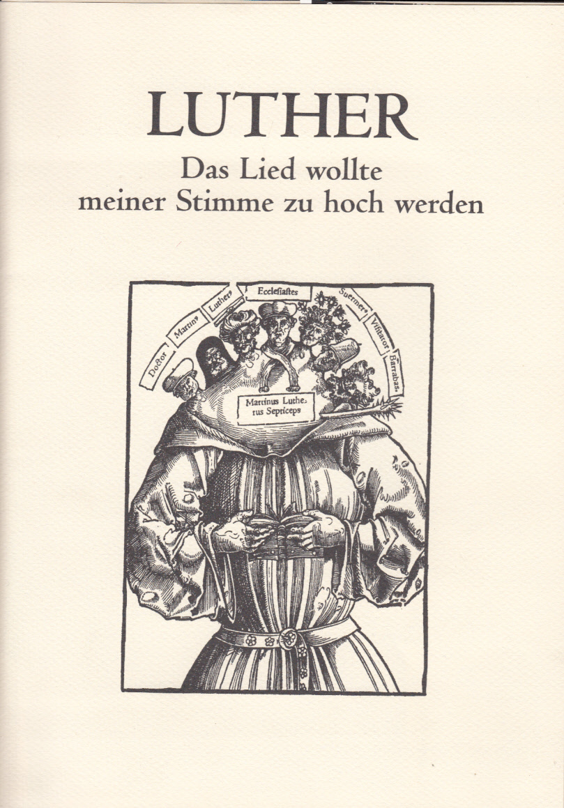 Luther : Das Lied wollte meiner Stimme zu hoch werden Luther : Das Lied wollte meiner Stimme zu hoch werden