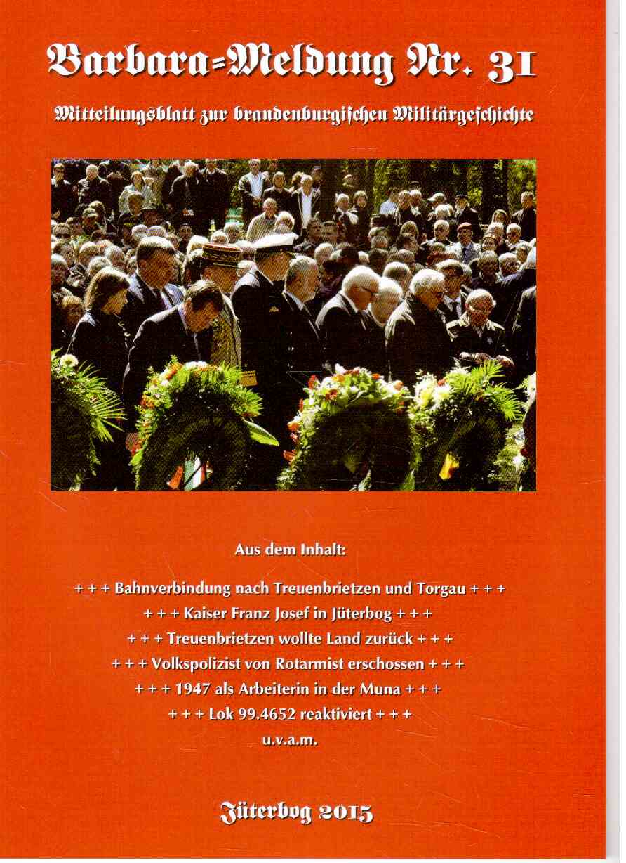 Barbara-Meldung Nr. 31. Mitteilungsblatt zur brandenburgischen Militärgeschichte. Barbara-Meldung Nr. 31. Mitteilungsblatt zur brandenburgischen Militärgeschichte.