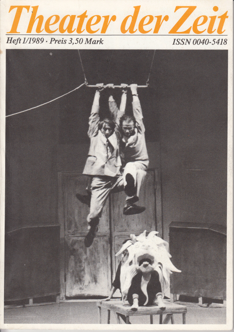 Theater der Zeit : Organ des Verbandes der Theaterschaffenden der DDR. 44. Jahrgang, Heft 1-2 u. 4-12(1989) Theater der Zeit : Organ des Verbandes der Theaterschaffenden der DDR. 44. Jahrgang, Heft 1-2 u. 4-12(1989)