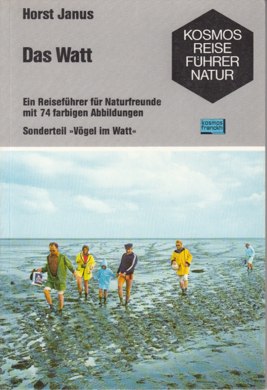 Das Watt. Ein Reiseführer für Naturfreunde. Mit Sonderteil Vögel im Watt Das Watt. Ein Reiseführer für Naturfreunde. Mit Sonderteil Vögel im Watt