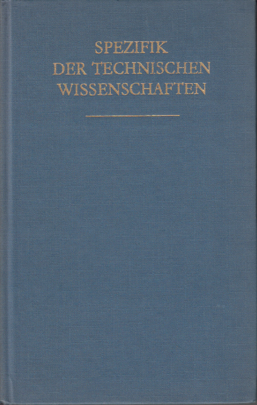 Spezifik der technischen Wissenschaften Spezifik der technischen Wissenschaften