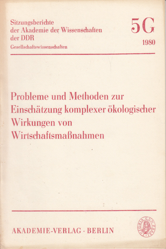 Probleme und Methoden zur Einschätzung komplexer ökologischer Wirkungen von Wirtschaftsmaßnahmen Probleme und Methoden zur Einschätzung komplexer ökologischer Wirkungen von Wirtschaftsmaßnahmen