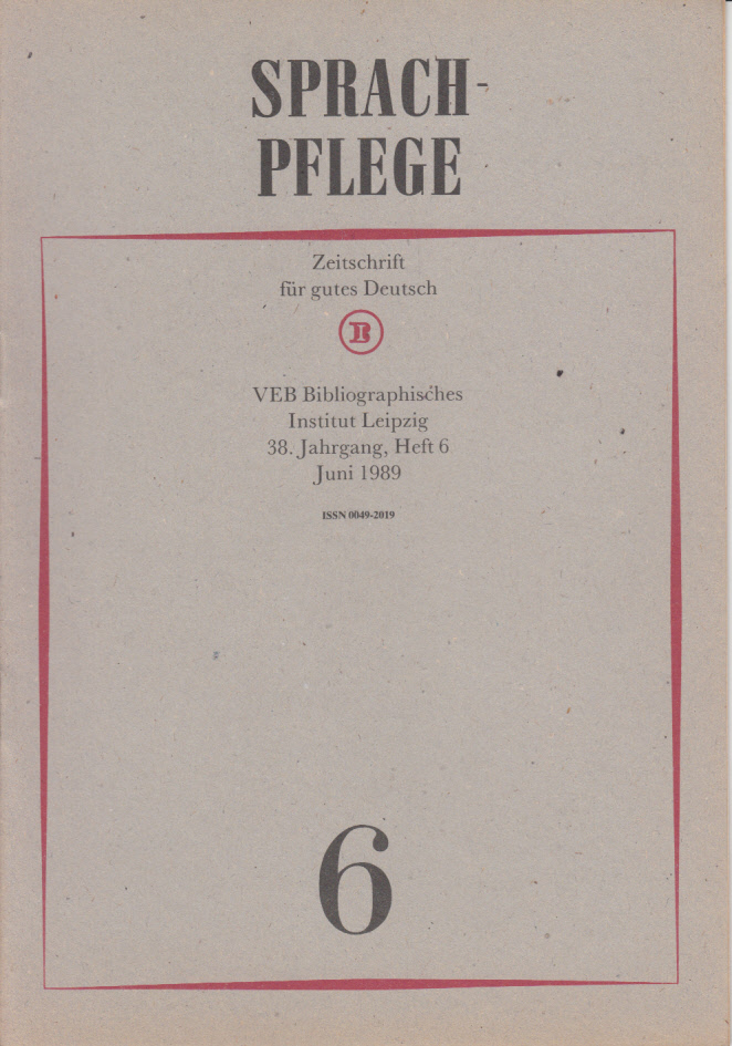 Sprachpflege - Zeitschrift für gutes Deutsch. 38 Jg., Heft 6 (1989) Sprachpflege - Zeitschrift für gutes Deutsch. 38 Jg., Heft 6 (1989)