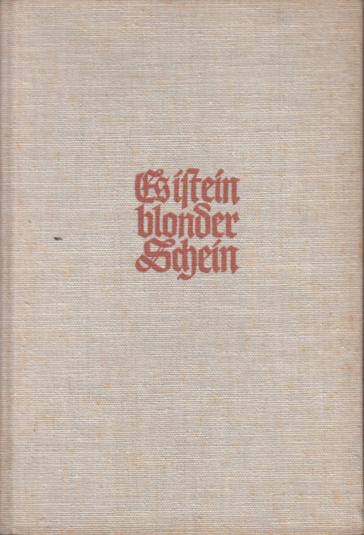 Es ist ein blonder Schein. Tagebuch aus Kriegsjahren in Frankreich. Es ist ein blonder Schein. Tagebuch aus Kriegsjahren in Frankreich.