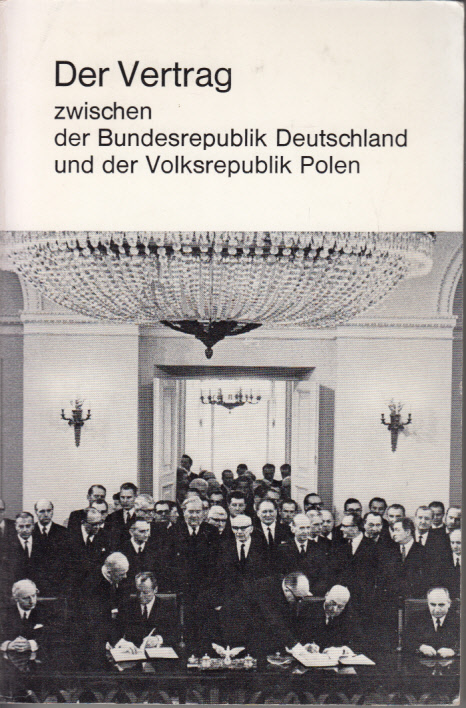 Der Vertrag zwischen der Bundesrepublik Deutschland und der Volksrepublik Polen Der Vertrag zwischen der Bundesrepublik Deutschland und der Volksrepublik Polen