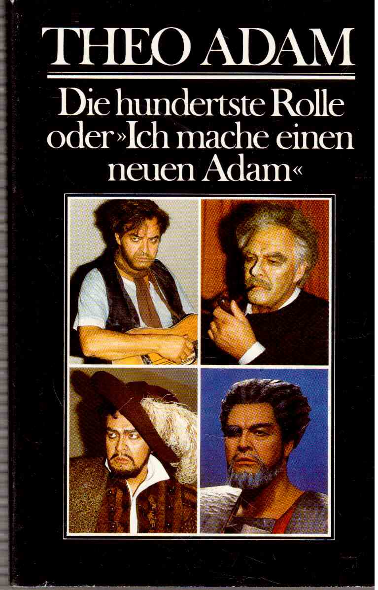 Die hundertste Rolle oder Ich mache einen neuen Adam Sängerwerkstatt II Die hundertste Rolle oder Ich mache einen neuen Adam Sängerwerkstatt II