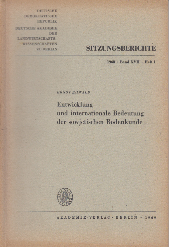 Entwicklung und internationale Bedeutung der sowjetischen Bodenkunde Entwicklung und internationale Bedeutung der sowjetischen Bodenkunde
