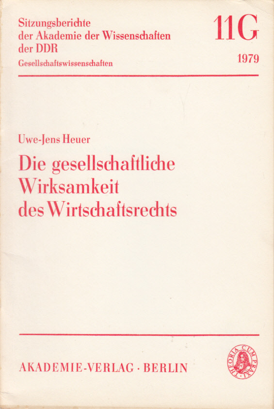 Die gesellschaftliche Wirksamkeit des Wirtschaftsrechts Die gesellschaftliche Wirksamkeit des Wirtschaftsrechts