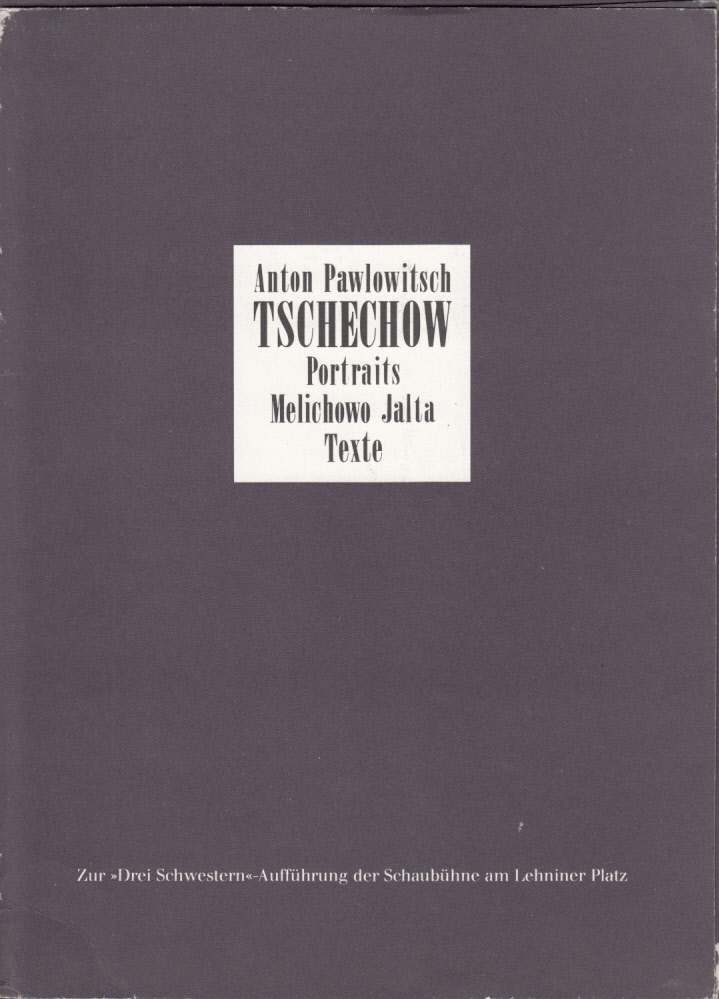 Portraits. Melichowo und Jalta. Texte zur Drei Schwestern-Inszenierung 1984 Portraits. Melichowo und Jalta. Texte zur Drei Schwestern-Inszenierung 1984