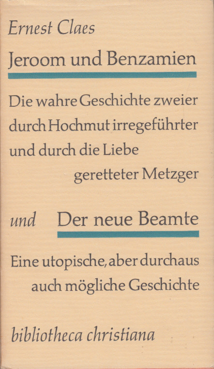 Jeroom und Benzamien. Die wahre Geschichte zweier durch Hochmut irregeführter und durch die Liebe geretteter Metzger und Der neue Beamte. Eine utopische, aber durchaus auch mögliche Geschichte Jeroom und Benzamien. Die wahre Geschichte zweier durch Hochmut irregeführter und durch die Liebe geretteter Metzger und Der neue Beamte. Eine utopische, aber durchaus auch mögliche Geschichte