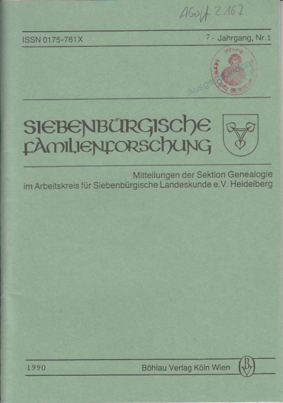 Siebenbürgische Familienforschung , Mitteilungen der Sektion Genealogie im Arbeitskreis für Siebenbürgische Landeskunde e. V. Heidelberg 7. Jahrgang Nr. 1/1990 Siebenbürgische Familienforschung , Mitteilungen der Sektion Genealogie im Arbeitskreis für Siebenbürgische Landeskunde e. V. Heidelberg 7. Jahrgang Nr. 1/1990