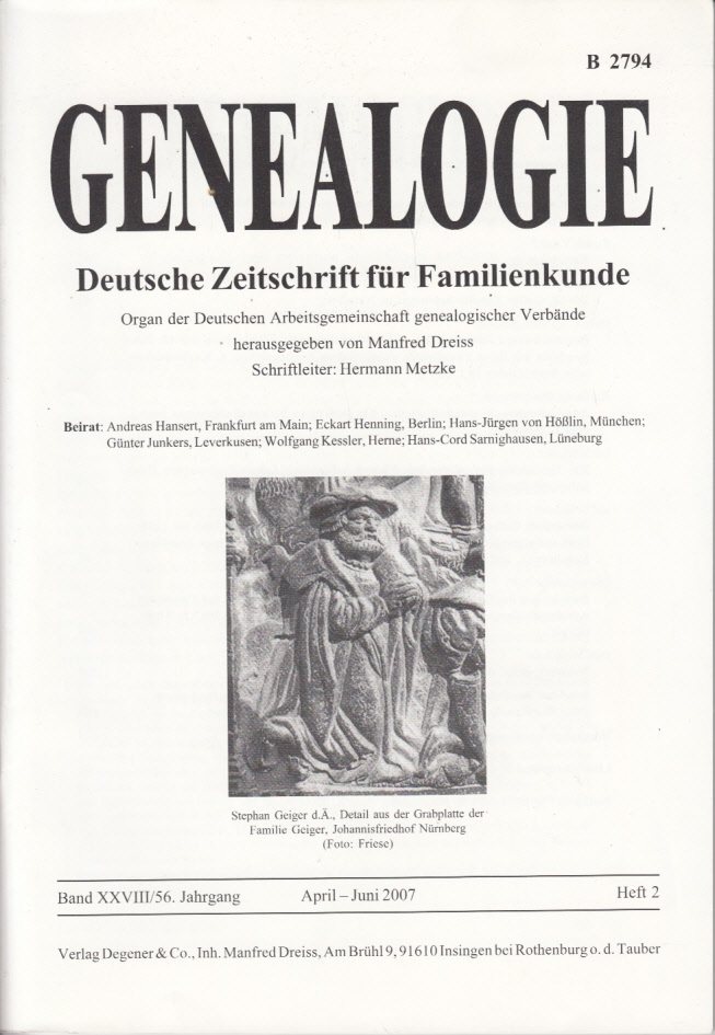Genealogie : Deutsche Zeitschrift für Familienkunde Band XXVIII, 56. Jg., Heft 2 (April-Juni 2007) Genealogie : Deutsche Zeitschrift für Familienkunde Band XXVIII, 56. Jg., Heft 2 (April-Juni 2007)