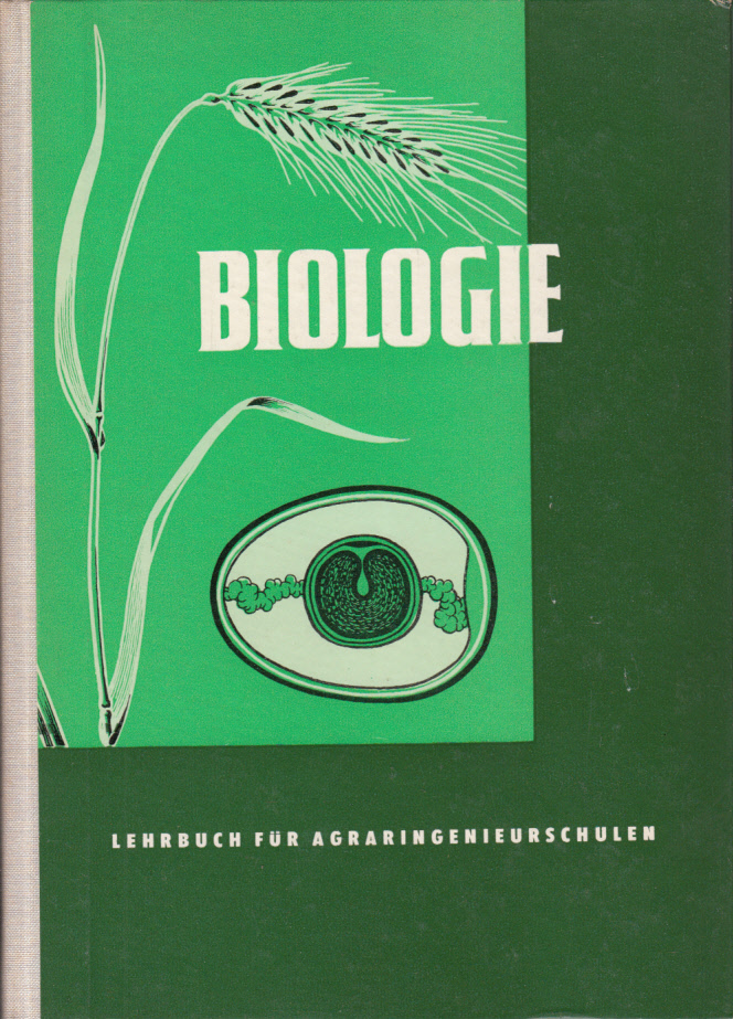 Biologie - Grundlagen der Vererbungslehre: Lehrbuch für Agraringenieurschulen Biologie - Grundlagen der Vererbungslehre: Lehrbuch für Agraringenieurschulen