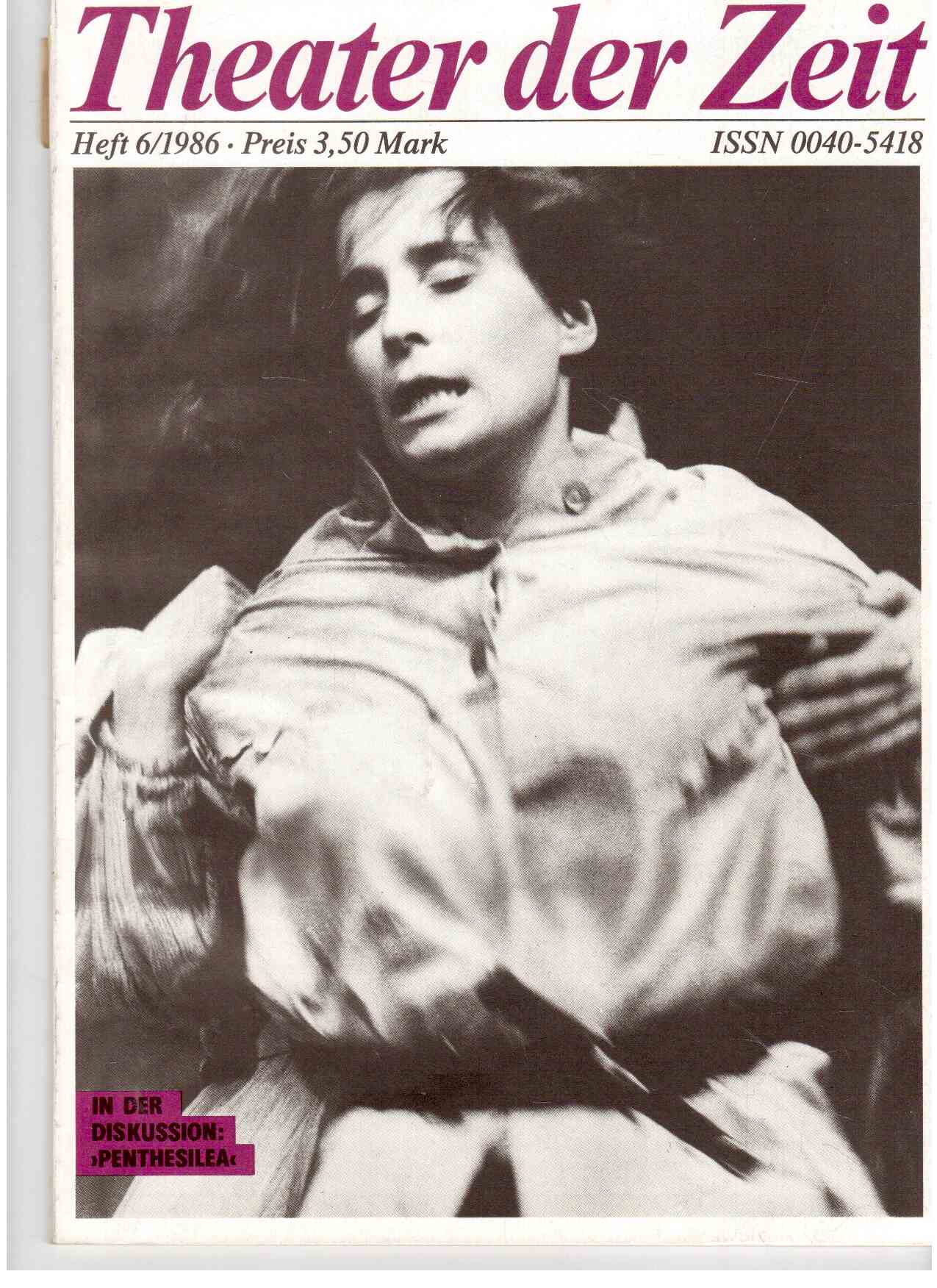 Theater der Zeit : Organ des Verbandes der Theaterschaffenden der DDR. Heft 6(1986) Theater der Zeit : Organ des Verbandes der Theaterschaffenden der DDR. Heft 6(1986)