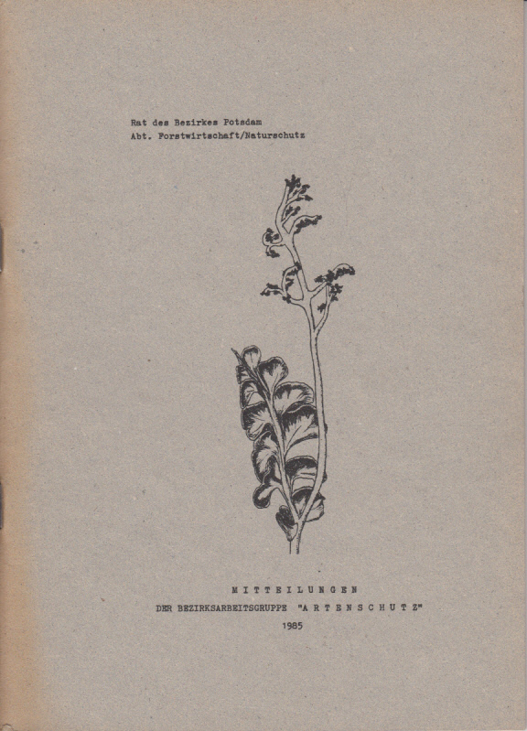 Mitteilungen der Bezirksarbeitsgruppe Artenschutz 1985 Mitteilungen der Bezirksarbeitsgruppe Artenschutz 1985