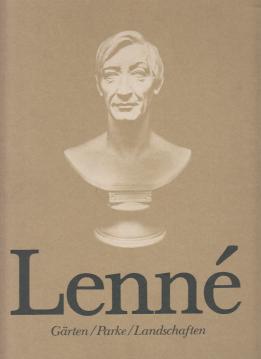 Peter Joseph Lenne. Gärten, Parke, Landschaften. Peter Joseph Lenne. Gärten, Parke, Landschaften.