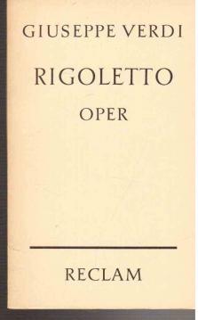 Rigoletto. Oper in vier Aufzügen. Vollständiges Buch Rigoletto. Oper in vier Aufzügen. Vollständiges Buch