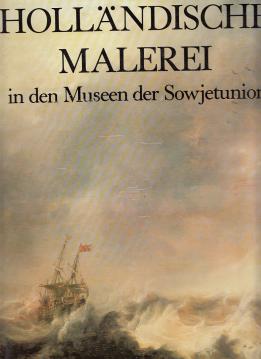 Holländische Malerei in den Museen der Sowjetunion Holländische Malerei in den Museen der Sowjetunion