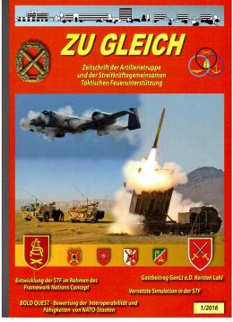 Zu Gleich. Zeitschrift der Artillerietruppe und der Streitkräftegemeinsamen Taktischen Feuerunterstützung 1(2016) Zu Gleich. Zeitschrift der Artillerietruppe und der Streitkräftegemeinsamen Taktischen Feuerunterstützung 1(2016)