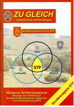 Zu gleich. Zeitschrift der Artillerietruppe. Sonderausgabe: Ausbildungseinrichtung STF Zu gleich. Zeitschrift der Artillerietruppe. Sonderausgabe: Ausbildungseinrichtung STF