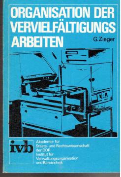 Organisation der Vervielfältigungsarbeiten Organisation der Vervielfältigungsarbeiten