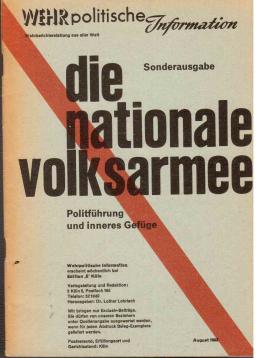 Wehrpolitische Information Sonderausgabe: Dier nationale Volksarmee. Politführung und inneres Gefüge Wehrpolitische Information Sonderausgabe: Dier nationale Volksarmee. Politführung und inneres Gefüge