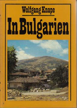 In Bulgarien Heitere und andere Begebenheiten zwischen Schumen und dem Schwarzen Meer In Bulgarien Heitere und andere Begebenheiten zwischen Schumen und dem Schwarzen Meer