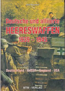Deutsche und alliierte Heereswaffen 1939 - 1945 : Deutschland, UdSSR, England, USA. Deutsche und alliierte Heereswaffen 1939 - 1945 : Deutschland, UdSSR, England, USA.