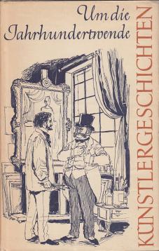 Um die Jahrhundertwende. Künstlergeschichten von Peter Hille, Detlev von Liliencron, Arthur Schnitzler u.a. Mit Illustrationen von Paul Rosie. Um die Jahrhundertwende. Künstlergeschichten von Peter Hille, Detlev von Liliencron, Arthur Schnitzler u.a. Mit Illustrationen von Paul Rosie.