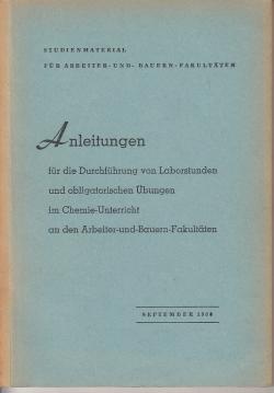 Anleitungen für die Durchführung von Laborstunden und obligatorischen Übungen im Chemie-Unterricht an den Arbeiter-und-Bauern-Fakultäten