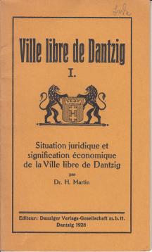 Ville libre de Dantzig I.: Situation juridique et signification economique de la Ville libre de Dantzig Ville libre de Dantzig I.: Situation juridique et signification economique de la Ville libre de Dantzig