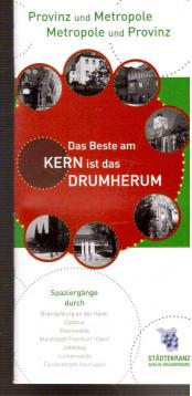 Provinz und Metropole - Metropole und Provinz : Spaziergänge durch Brandenburg a.d.H., Cottbus, Eberswalde, Kleiststadt Frankfurt O., Jüterbog, Luckenwalde, Fontanestadt Neuruppin Provinz und Metropole - Metropole und Provinz : Spaziergänge durch Brandenburg a.d.H., Cottbus, Eberswalde, Kleiststadt Frankfurt O., Jüterbog, Luckenwalde, Fontanestadt Neuruppin