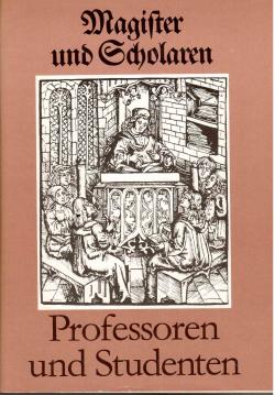 Magister und Scholaren - Professoren und Studenten - Geschichte Deutscher Universitäten und Hochschulen im Überblick Magister und Scholaren - Professoren und Studenten - Geschichte Deutscher Universitäten und Hochschulen im Überblick