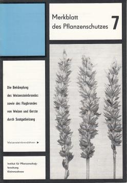 Die Bekämpfung des Weizenbrandes sowie des Flugbrandes von Weizen und Gerste durch Saatgutbeizung Die Bekämpfung des Weizenbrandes sowie des Flugbrandes von Weizen und Gerste durch Saatgutbeizung