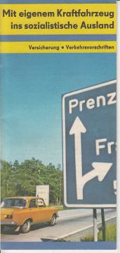 Mit eigenem Kraftfahrzeug ins sozialistische Ausland. Versicherungen - Verkehrsvorschriften. Mit eigenem Kraftfahrzeug ins sozialistische Ausland. Versicherungen - Verkehrsvorschriften.