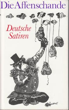 Die Affenschande . Deutsche Satiren von Sebastian Brant bis Bertolt Brecht Die Affenschande . Deutsche Satiren von Sebastian Brant bis Bertolt Brecht