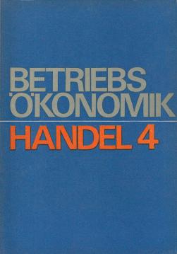 Betriebsökonomik Handel, Teil 4: Die wirtschaftliche Rechnungsführung im Binnenhandel