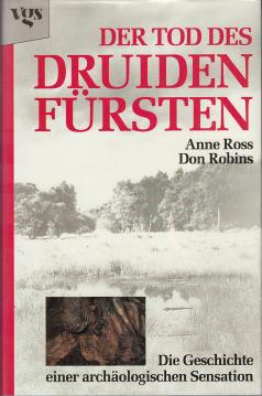 Der Tod des Druidenfürsten. Die Geschichte einer archäologischen SensationDer Tod des Druidenfürsten. Die Geschichte einer archäologischen Sensation Der Tod des Druidenfürsten. Die Geschichte einer archäologischen SensationDer Tod des Druidenfürsten. Die Geschichte einer archäologischen Sensation