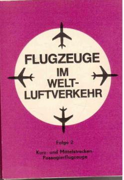 Flugzeuge im Weltluftverkehr. Folge 2: Kurz- und Mittelstrecken-Passagierflugzeuge
